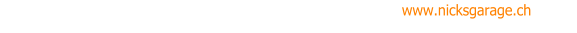 Nick`s Garage GmbH, Emausstrasse 2, CH-5621 Zufikon AG, www.nicksgarage.ch