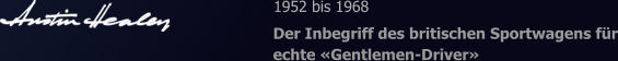Der Inbegriff des britischen Sportwagens für echte «Gentlemen-Driver»  1952 bis 1968
